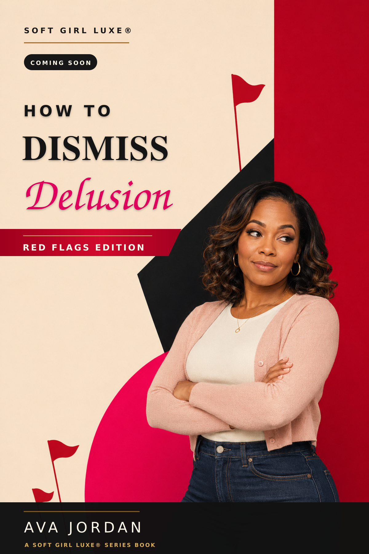How to Dismiss Delusion- Red Flags Edition