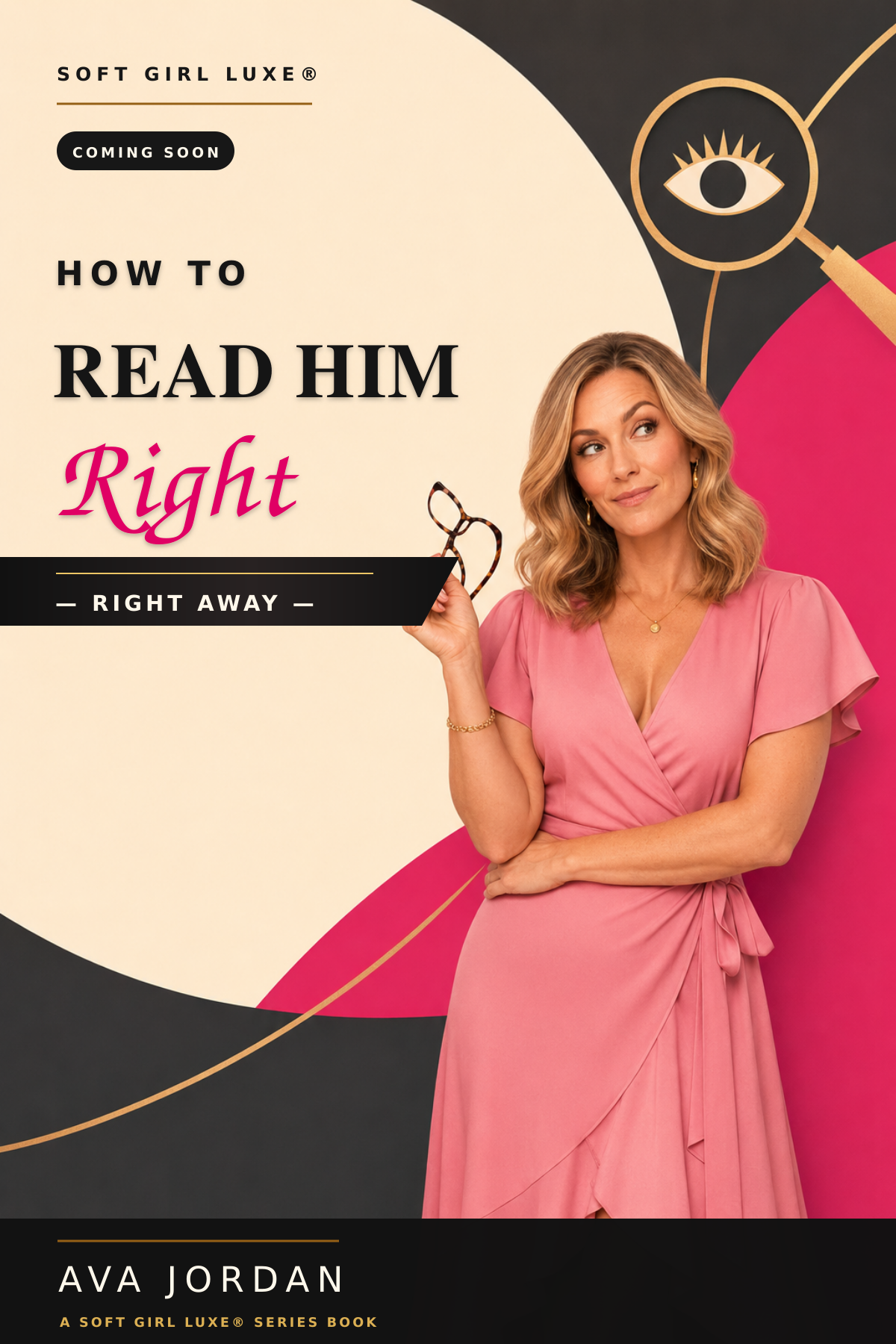 How to Read Him Right- Right Away